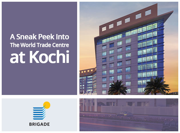 A Sneak Peek Into Brigade Group’s World Trade Centre, Kochi